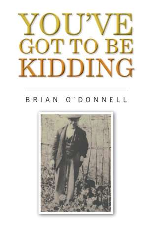 You've got to be kidding de Brian O'Donnell.