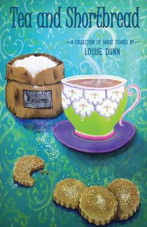 Tea and Shortbread de Louise Dunn