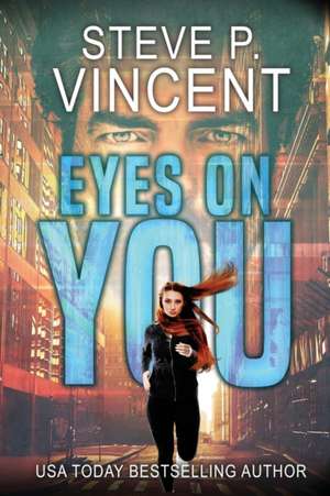 Eyes on You de Steve P. Vincent