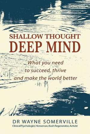 Shallow Thought, Deep Mind de Wayne Somerville