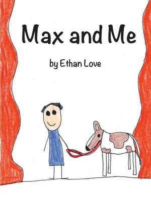 Max and Me de Ethan C Love