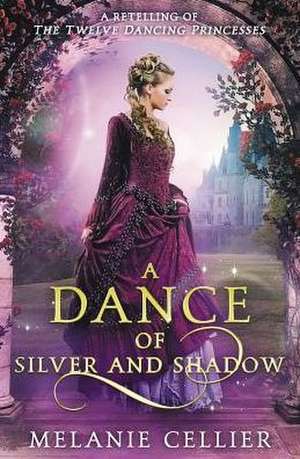 A Dance of Silver and Shadow de Melanie Cellier