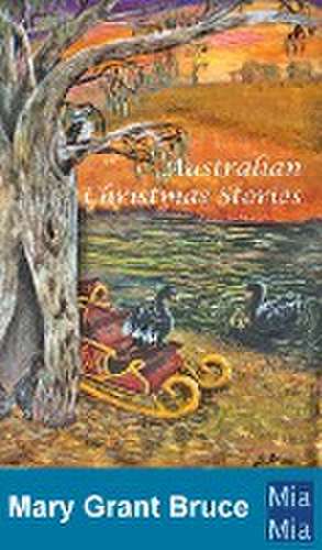 Australian Christmas Stories de Mary Grant Bruce