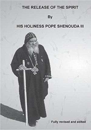 The Release of the Spirit Edited de H. H Pope Shenouda Iii