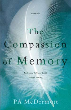 McDermott, P: The Compassion of Memory de P. A. McDermott