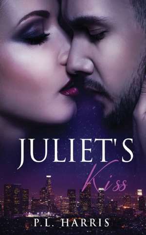 Juliet's Kiss de P L Harris