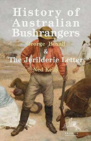 History of Australian Bushrangers de George E Boxall