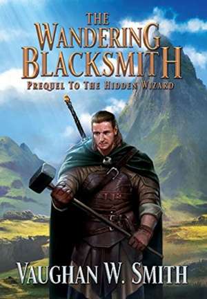 The Wandering Blacksmith de Vaughan W. Smith