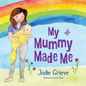 My Mummy Made Me de Jodie Grieve