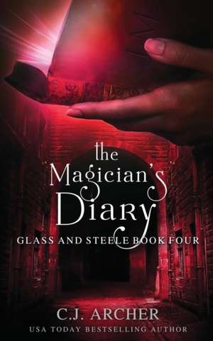 The Magician's Diary de C. J. Archer