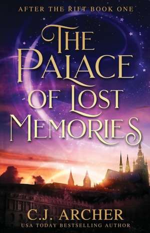 The Palace of Lost Memories de C. J. Archer