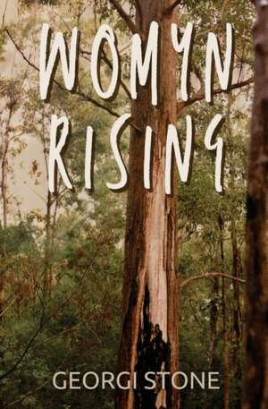 Womyn Rising de Georgi Stone