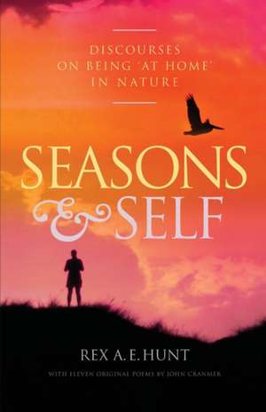 Seasons and Self de Rex A E Hunt