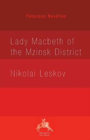 Lady Macbeth of the Mzinsk District de Nikolai Leskov