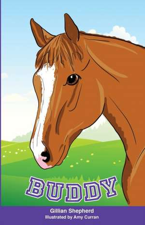 Buddy: the Special Chestnut Horse de Gillian Shepherd