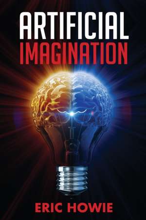 Artificial Imagination de Eric Howie