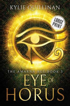 Eye of Horus (Large Print Version) de Kylie Quillinan