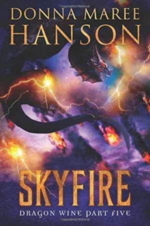 Skyfire de Donna Maree Hanson