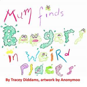 Mum Finds Boogers in Weird Places de Tracey Diddams