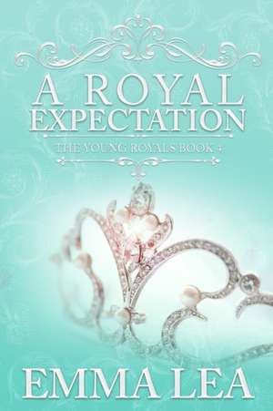 A Royal Expectation de Emma Lea