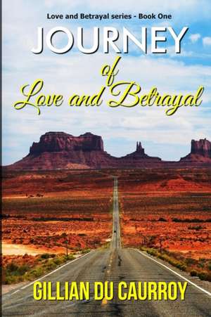 Journey of Love and Betrayal de Gillian Du Caurroy