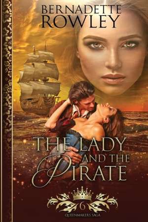 The Lady and the Pirate de Bernadette Rowley