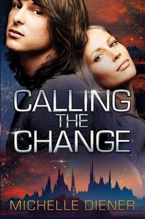 Calling the Change de Michelle Diener