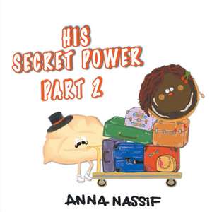 His Secret Power Part 2 de Anna Nassif