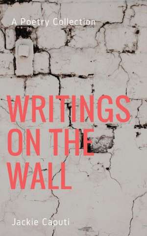 Writings on the Wall de Jackie Caputi