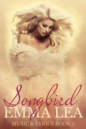 Songbird de Emma Lea