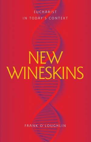 New Wineskins de Frank O'Loughlin