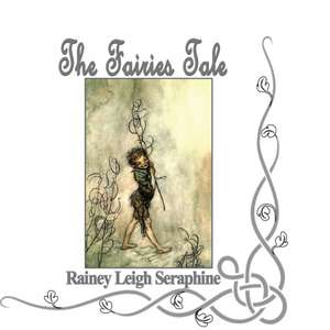 The Fairies Tale de Rainey Leigh Seraphine