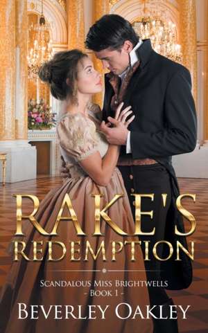 Rake's Redemption de Beverley Oakley