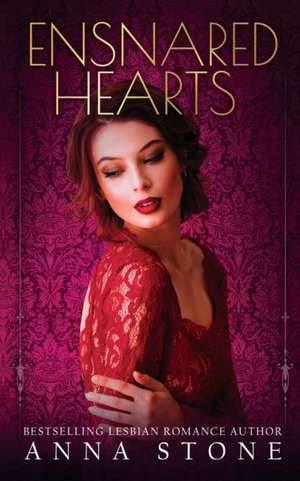 Ensnared Hearts de Anna Stone