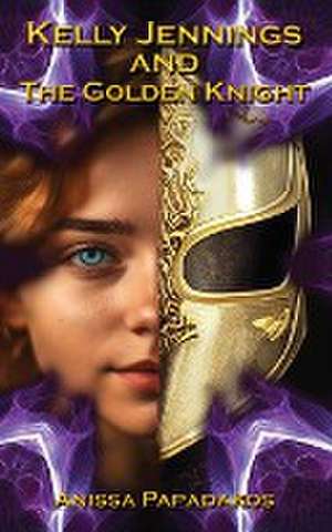 Kelly Jennings and The Golden Knight de Anissa Papadakos