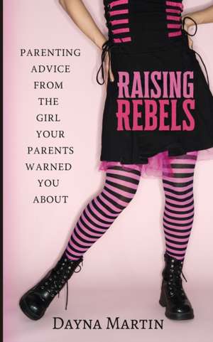 Raising Rebels de Dayna Martin