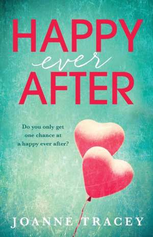 Happy Ever After de Joanne Tracey