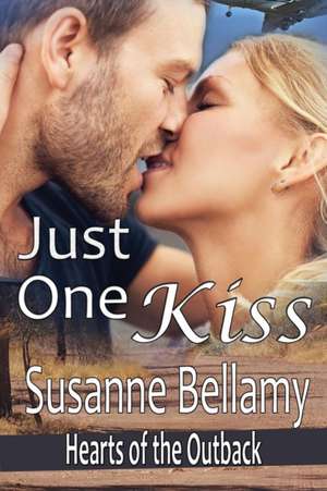 Just One Kiss de Susanne Bellamy