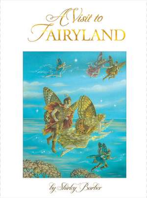 A Visit to Fairyland de Shirley Barber