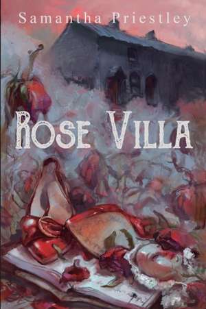 Rose Villa de Samantha Priestley