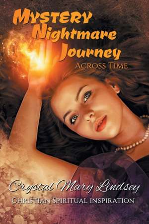 MYSTERY Nightmare Journey de Crystal Mary Lindsey