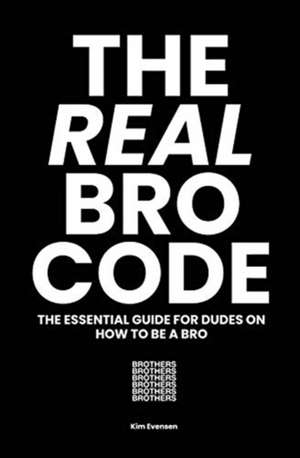 The Real Bro Code de Kim Evensen