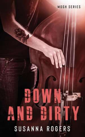 Down and Dirty de Susanna Rogers