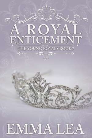 A Royal Enticement de Emma Lea