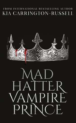 Mad Hatter Vampire Prince de Kia Carrington-Russell