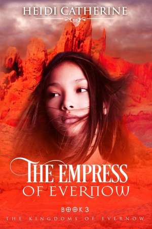 The Empress of Evernow de Heidi Catherine