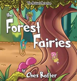 The Forest Fairies de Chez Rafter