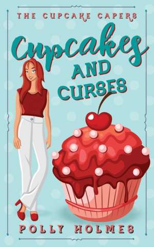 Cupcakes and Curses de Polly Holmes