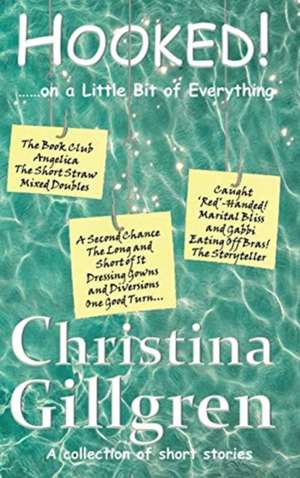 HOOKED! ......on a Little Bit of Everything de Christina Gillgren