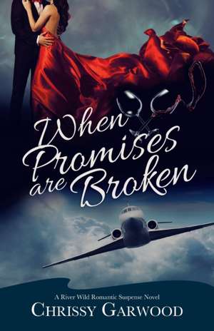 When Promises Are Broken de Chrissy Garwood